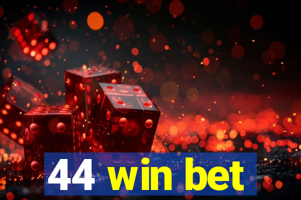 44 win bet